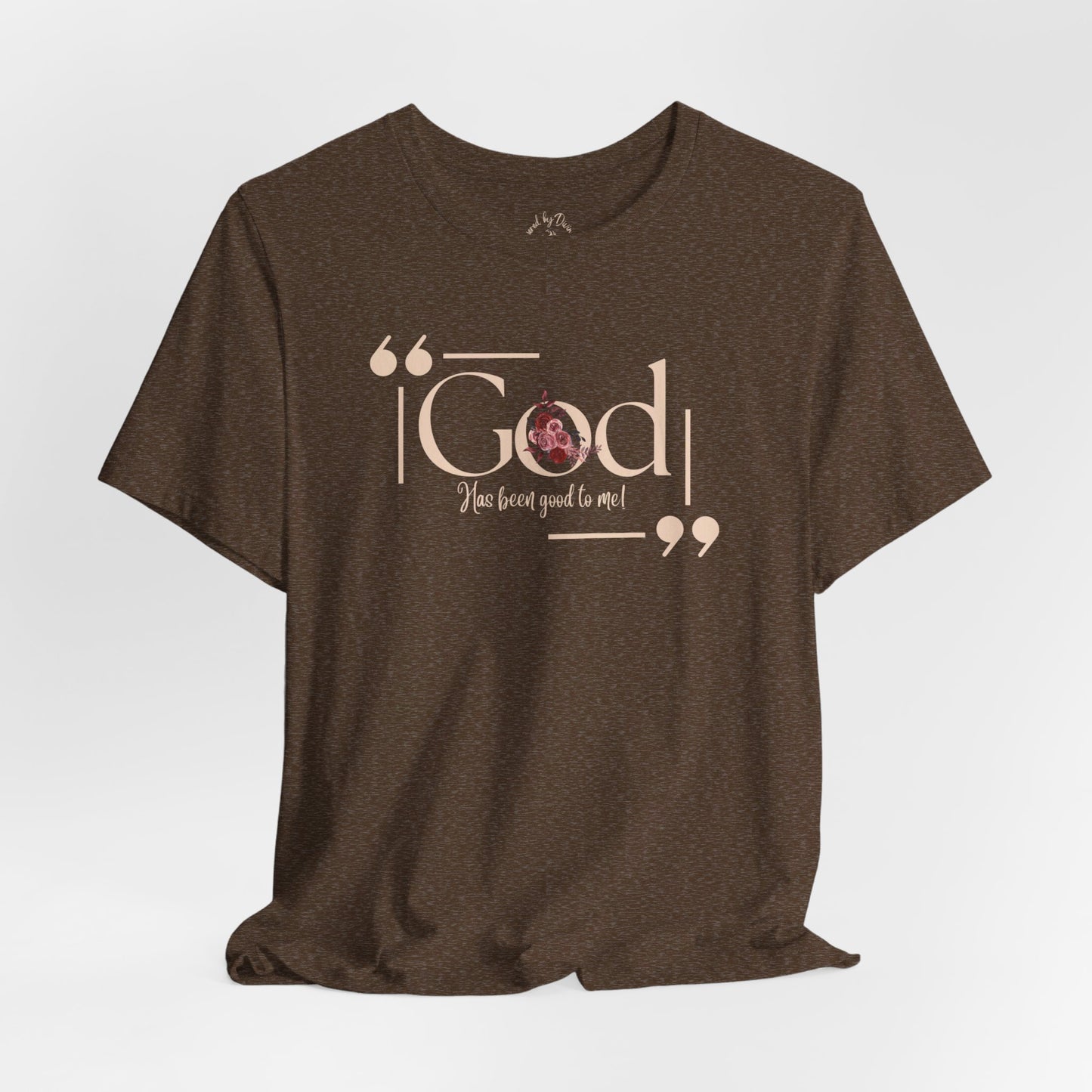 Oasis Creations God Has Been Good To Me Short Sleeve Tee