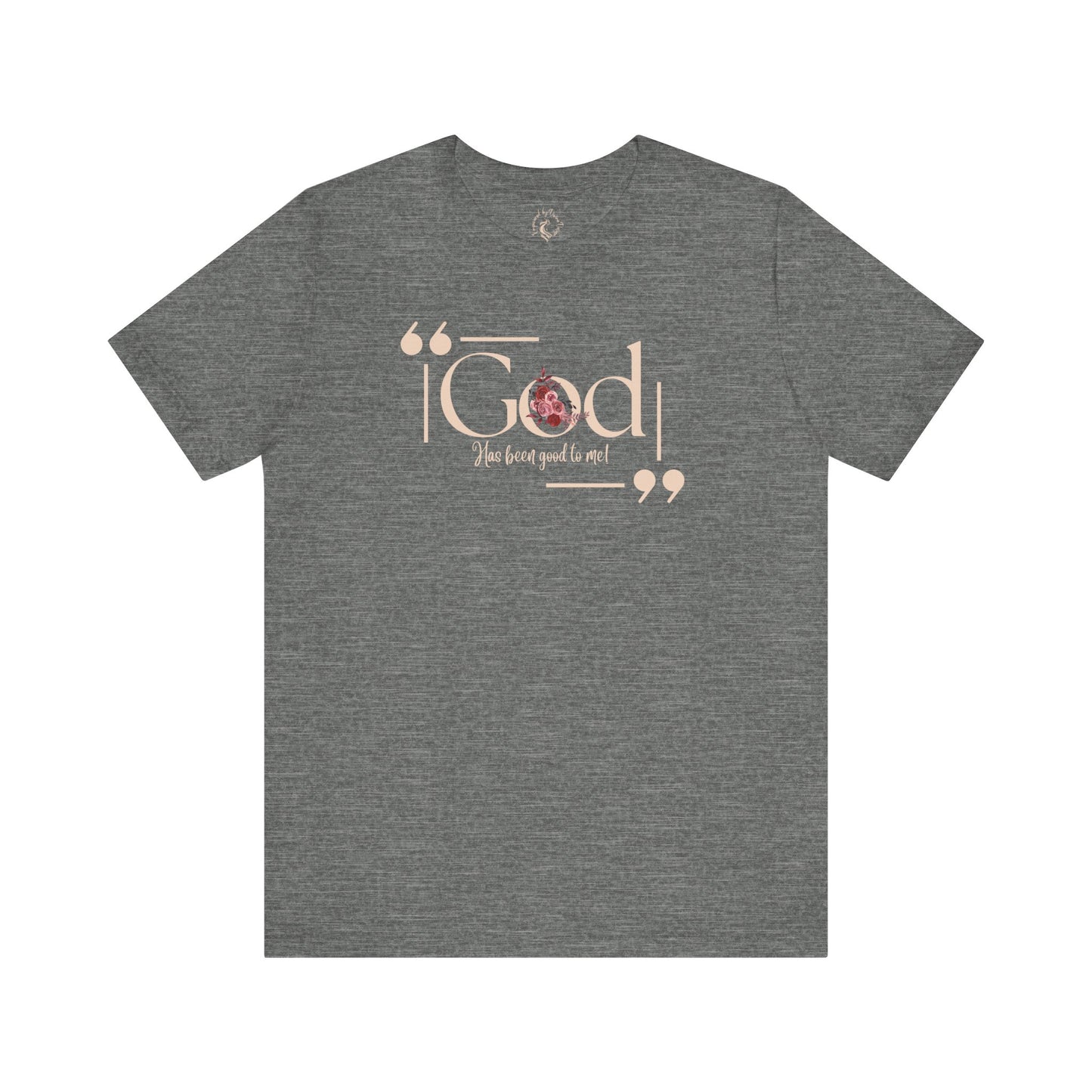 Oasis Creations God Has Been Good To Me Short Sleeve Tee