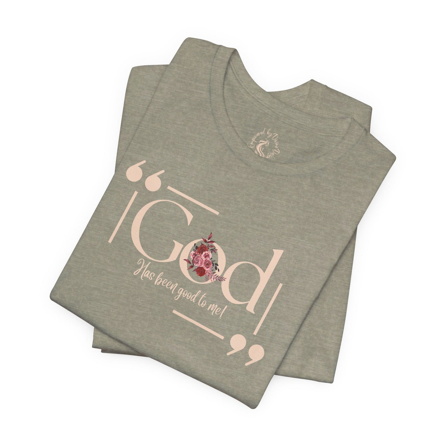 Oasis Creations God Has Been Good To Me Short Sleeve Tee