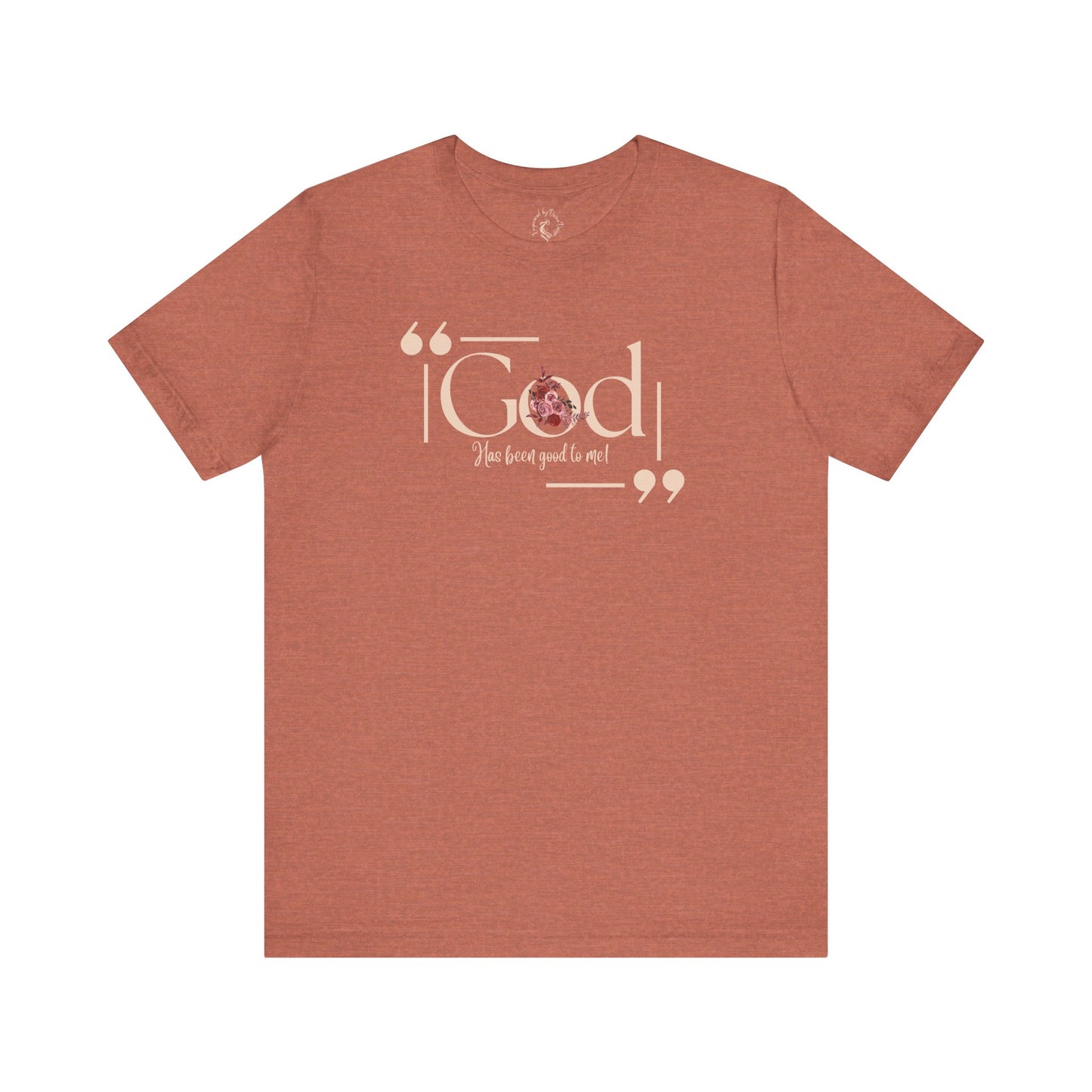 Oasis Creations God Has Been Good To Me Short Sleeve Tee