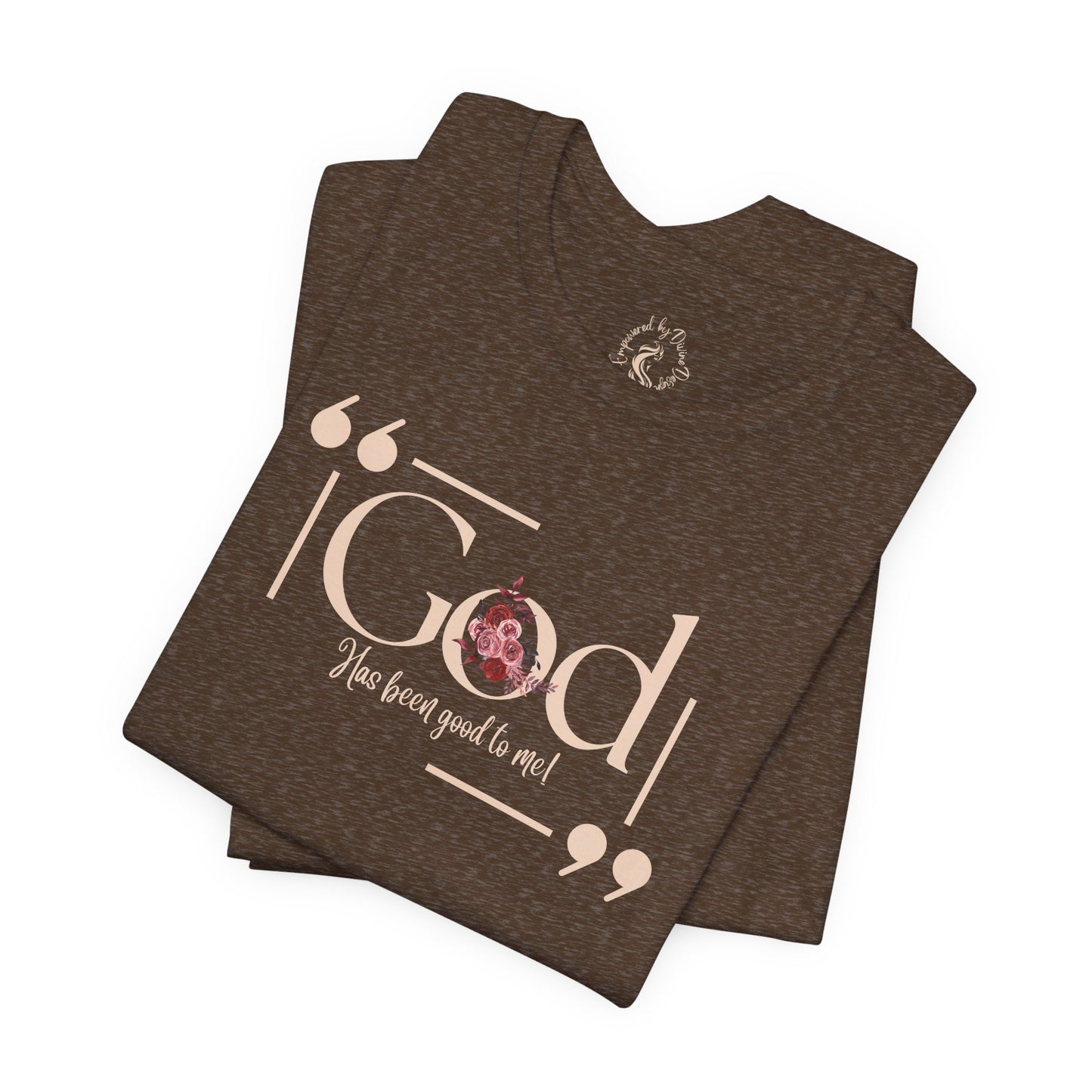 Oasis Creations God Has Been Good To Me Short Sleeve Tee